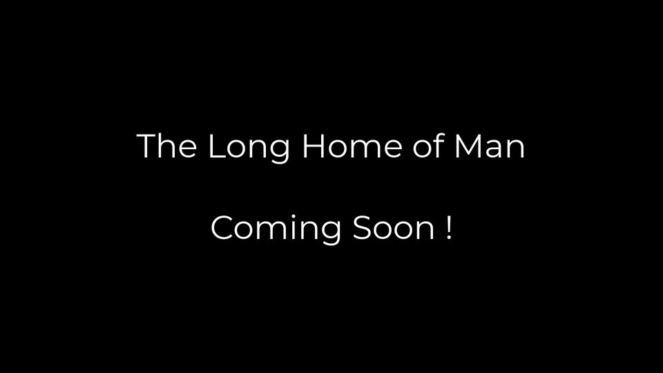 The Long Home of Man